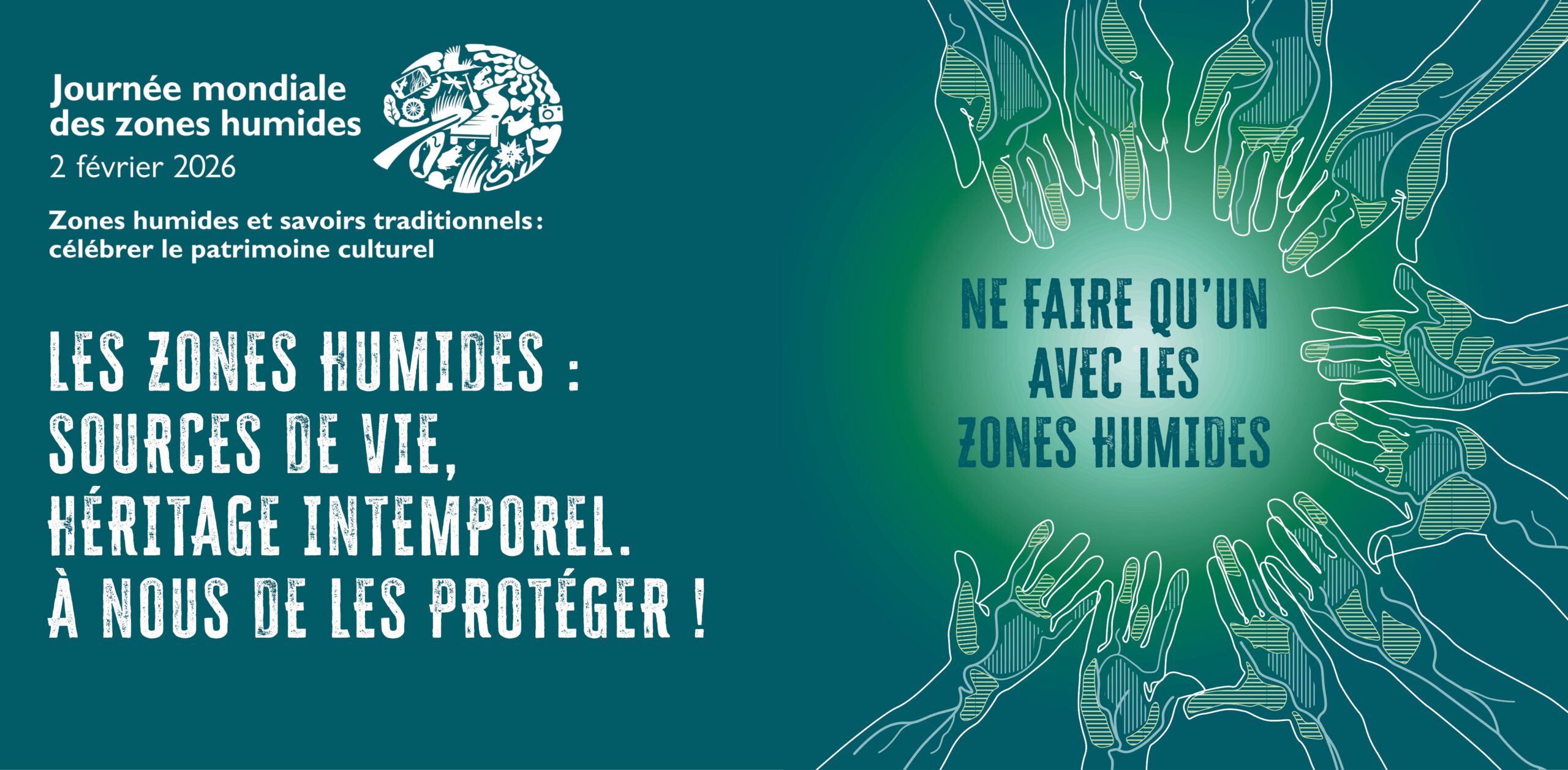 Journée mondiale des zones humides 2 février 2026. Les zones humides : source de vie, héritage intemporel. A nous de les protéger !